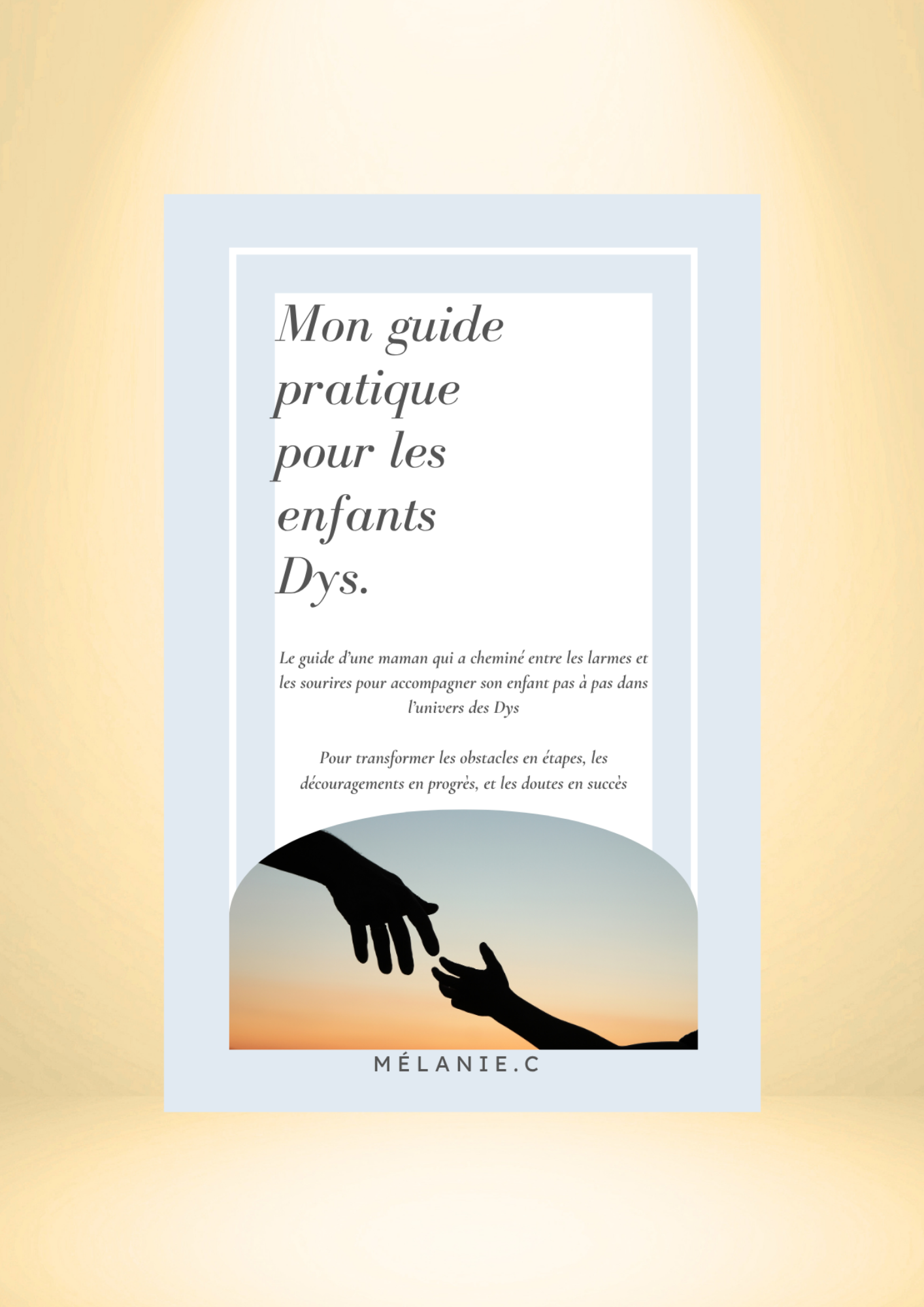 Mon guide pratique pour les enfants Dys: Ce que j'aurais aimé savoir pour aider mon enfant au mieux